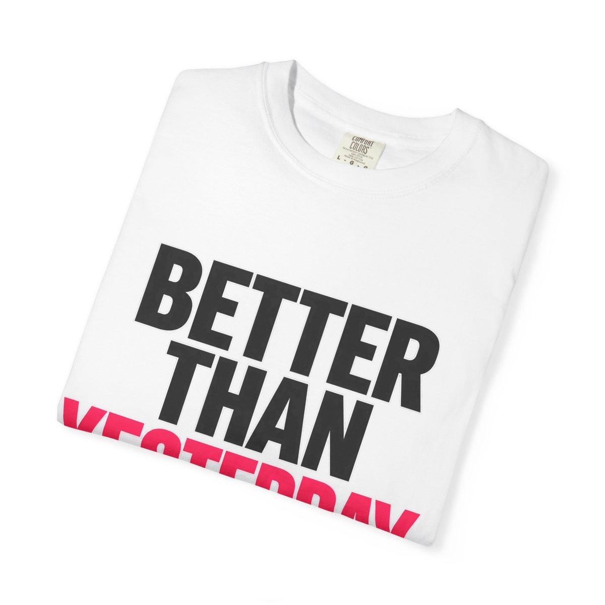 T-Shirt — "Better Than Yesterday" Motivational Fitness Tee