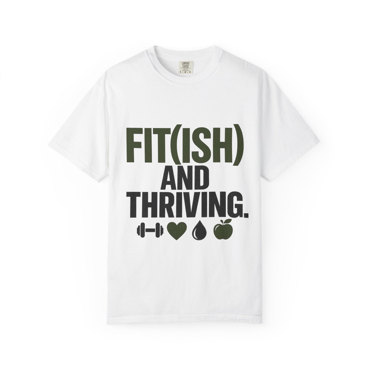 Fit (ish) and thriving T-shirt