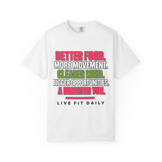 Motivational Graphic T-Shirt — "Better Food. More Movement. Clearer Mind. Bigger Opportunities. A Brighter You."